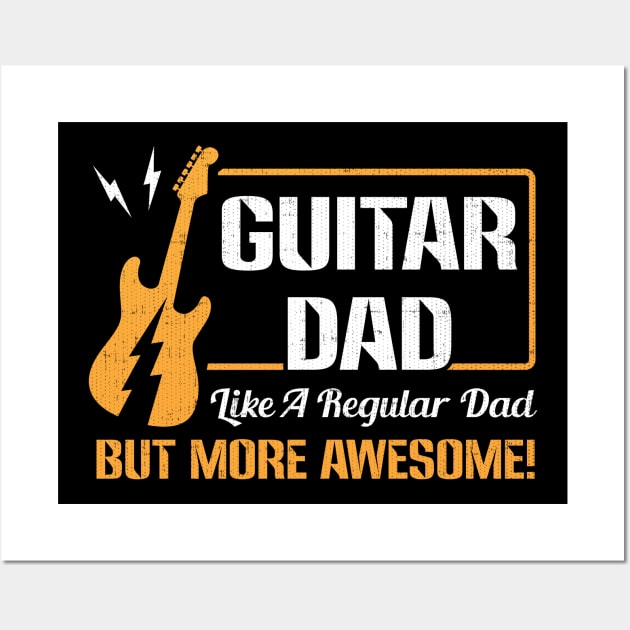 Guitar Dad Like A Regular Dad But More Awesome Wall Art by ozalshirts